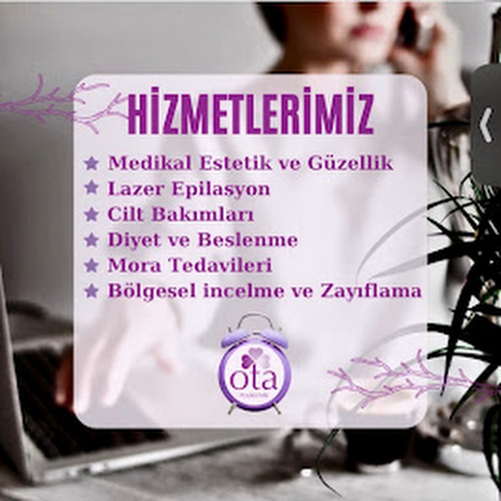 OTA Güzellik Estetik Lazer Epilasyon Merkezi Beşiktaş